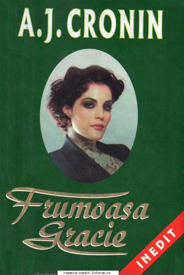 [B] Archibald Joseph Cronin - A.J. Cronin - Frumoasa Gracie Pdf (zip) 7mb/ 167 - Carti in limba romana