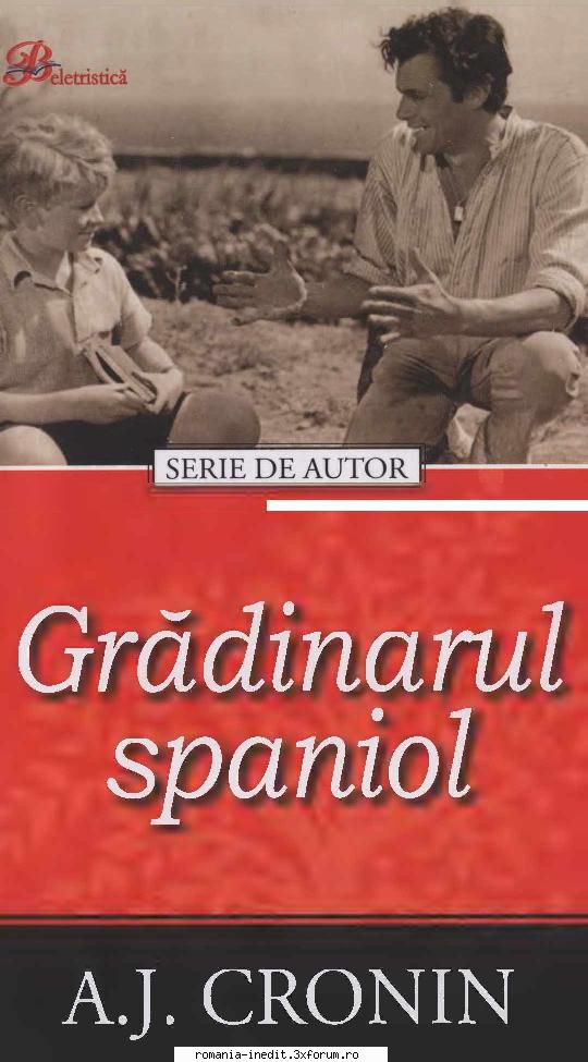 [B] Archibald Joseph Cronin - A.J. Cronin - Gradinarul spaniol Pdf (zip) 4mb/ - Carti in limba romana