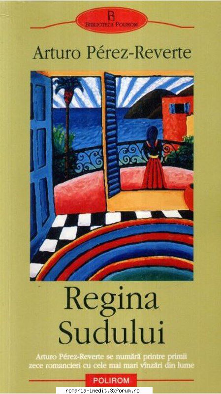 [B] Arturo Perez - Reverte - Arturo Perez Reverte - Regina Sudului f.s - Carti in limba romana