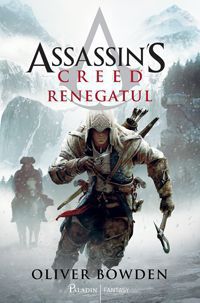 [B] Assassin's Creed - Autor: Bowden, Oliver Serie: Assassin�s Creed - Carti in limba romana