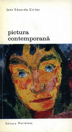 [B] Biblioteca de artă - Editura Meridiane - 021. Juan Eduard Cirlot - Pictura - Carti in limba romana
