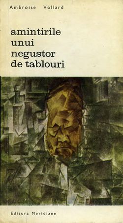 [B] Biblioteca de artă - Editura Meridiane - 024. Ambroise Vollard - Amintirile - Carti in limba romana