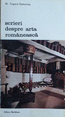 [B] Biblioteca de artă - Editura Meridiane - 449. Tzigara-Samurcas, Al - Scrieri - Carti in limba romana