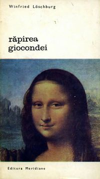 [B] Biblioteca de artă - Editura Meridiane - 62. Winfried Loschburg - Rapirea - Carti in limba romana