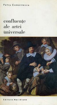 [B] Biblioteca de artă - Editura Meridiane - 65. Petru Comarnescu - Confluente - Carti in limba romana
