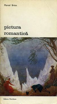 [B] Biblioteca de artă - Editura Meridiane - 76. Marcel Brion - Pictura - Carti in limba romana