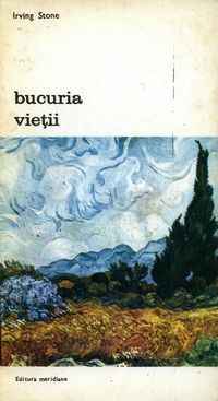 [B] Biblioteca de artă - Editura Meridiane - 81. Irving Stone � Bucuria - Carti in limba romana