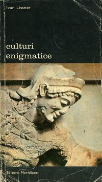 [B] Biblioteca de artă - Editura Meridiane - 83. Ivar Lissner - Culturi - Carti in limba romana