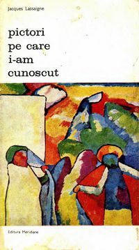 [B] Biblioteca de artă - Editura Meridiane - 85. Jacques Lassaigne - Pictori pe - Carti in limba romana