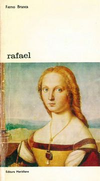 [B] Biblioteca de artă - Editura Meridiane - 92. Remo Branca - Rafael Editura - Carti in limba romana