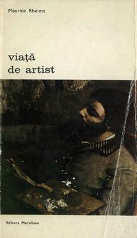 [B] Biblioteca de artă - Editura Meridiane - 96. Maurice Rheims- Viată de - Carti in limba romana
