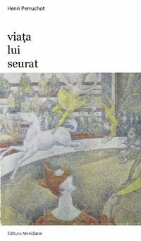 [B] Biblioteca de artă - Editura Meridiane - 13. Henri Perruchot - Viața - Carti in limba romana
