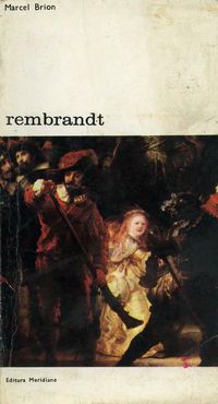 [B] Biblioteca de artă - Editura Meridiane - 104 Marcel Beion - Rembrandt - Carti in limba romana