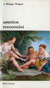 [B] Biblioteca de artă - Editura Meridiane - 106 J. Philippe Minguet - Estetica - Carti in limba romana
