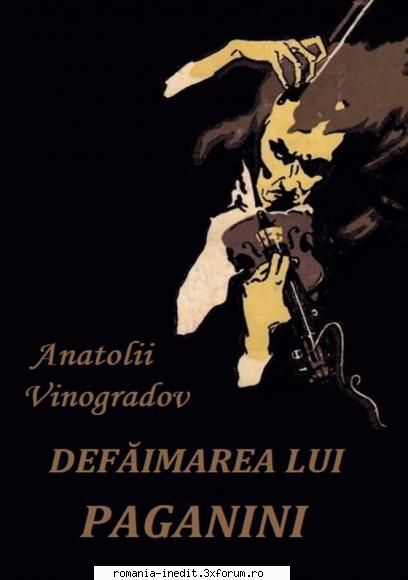 [B] Biografii şi Autobiografii - Vinogradov Anatolii - Defaimarea lui Paganini - Carti in limba romana