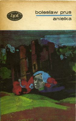 [B] Boleslaw Prus - Boleslaw Prus - Anielka Editura Minerva 1973 - Carti in limba romana