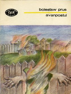 [B] Boleslaw Prus - Boleslaw Prus - Avanpostul Editura Minerva 1992 - Carti in limba romana