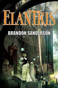 [B] Brandon Sanderson - Autor: Sanderson, Brandon Titlu: Elantris Anul - Carti in limba romana