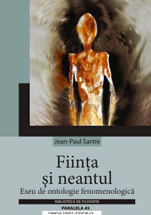 [B] Carti Filozofie - Jean-Paul Sartre - Fiinta si Neantul Cea mai - Carti in limba romana