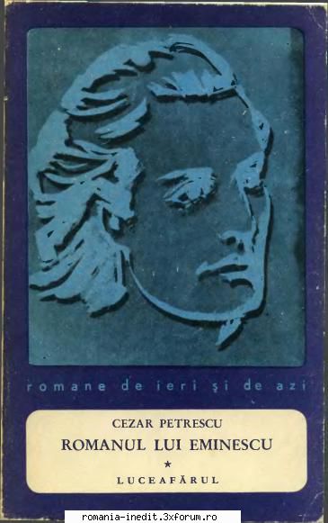 [B] Cezar Petrescu - Cezar Petrescu - Romanul lui Eminescu - vol.1 - Carti in limba romana