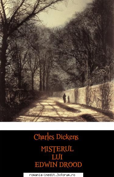 [B] Charles Dickens - CHARLES DICKENS-MISTERUL LUI EDWIN DROOD,V1.0 - Carti in limba romana