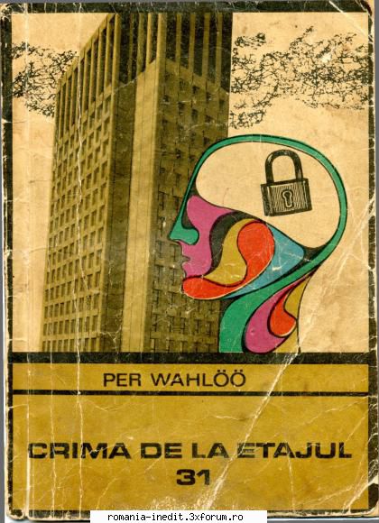 [B] Colectia ENIGMA de la Ed. UNIVERS - Per Wahloo - Crima de la etajul 31 djvu - rtf - Carti in limba romana