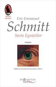 [B] Colecţia Raftul Denisei - [076] Eric-Emanuel Schmitt - Secta Egoistilor - Carti in limba romana