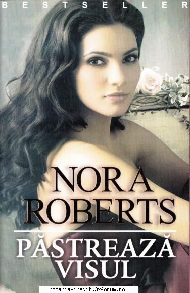 [B] Colectia �Romance� - Nora Roberts - Păstrează visul v.1.0 - Carti in limba romana