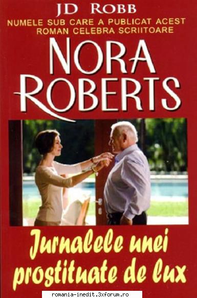 [B] Colectia �Romance� - Nora Roberts - Jurnalele unei prostituate de lux - Carti in limba romana