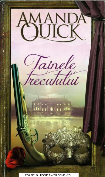 [B] Colectia �Romance� - Amanda Quick - Tainele trecutului djvu - Carti in limba romana