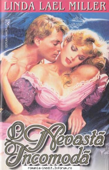 [B] Colectia �Romance� - Linda Lael Miller - O nevasta incomoda doc v1.0 + - Carti in limba romana