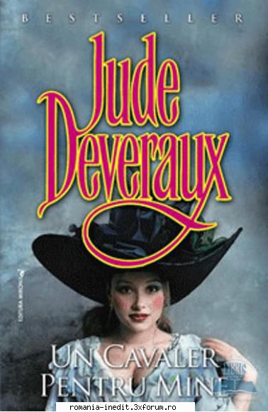 [B] Colectia �Romance� - Jude Deveraux - Un cavaler pentru mine doc v1.0 - Carti in limba romana