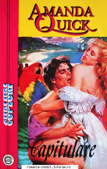 [B] Colectia �Romance� - Amanda Quick - Capitulare doc v1.0 + pdf ctrl - Carti in limba romana