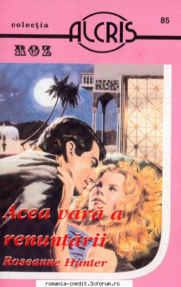 [B] Colectia �Romance� - Roseane Hunter - Acea vara a renuntarii v.1.0 - Carti in limba romana