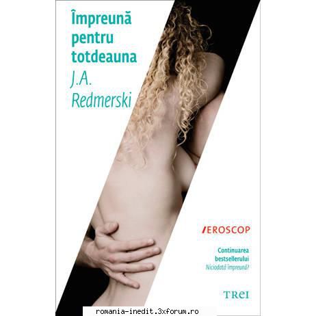[B] Colectia �Romance� - �MPREUNĂ PENTRU TOTDEAUNA de J.A. Redmerski - Carti in limba romana