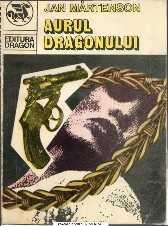[B] Colectia Romane Politiste - Topic recuperat - Jan Martenson - Aurul dragonului - Carti in limba romana