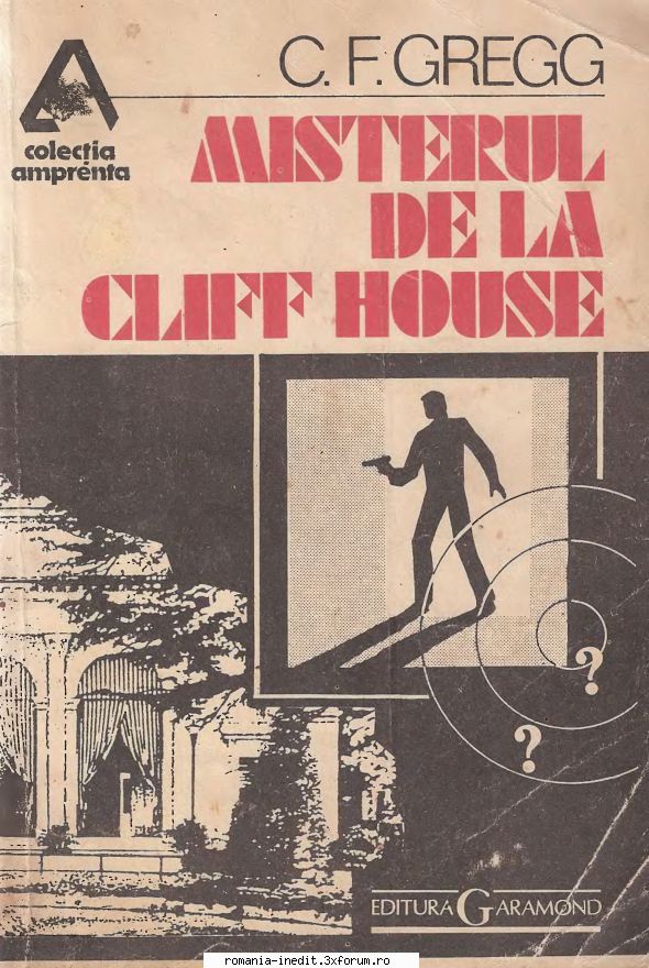 [B] Colectia Romane Politiste - Topic recuperat - C. F. Gregg - Misterul de la Cliff - Carti in limba romana