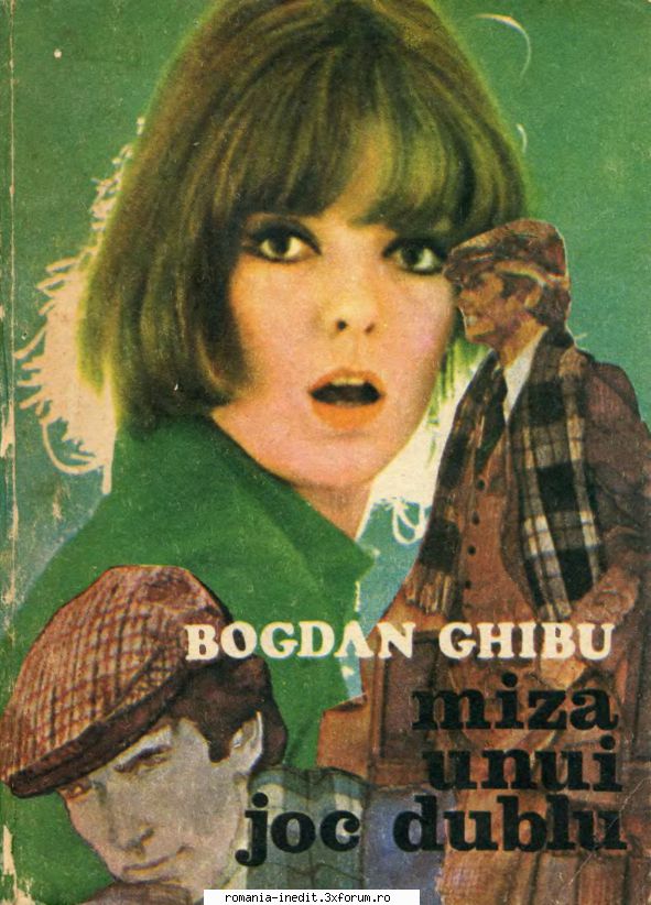 [B] Colectia Romane Politiste - Topic recuperat - Bogdan Ghibu - Miza unui joc dublu - Carti in limba romana