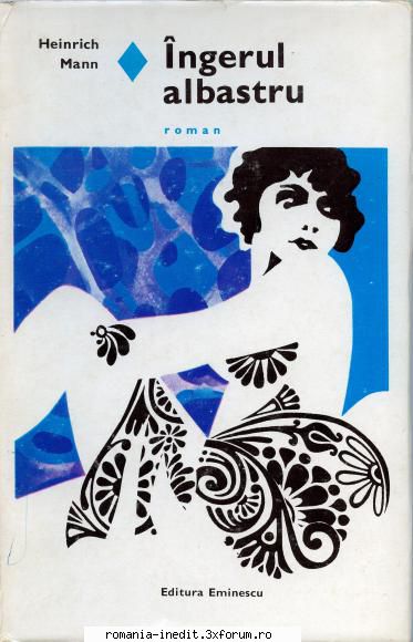[B] Colectia Romanul de dragoste - EE - 015. Heinrich Mann - Ingerul albastru Editura - Carti in limba romana