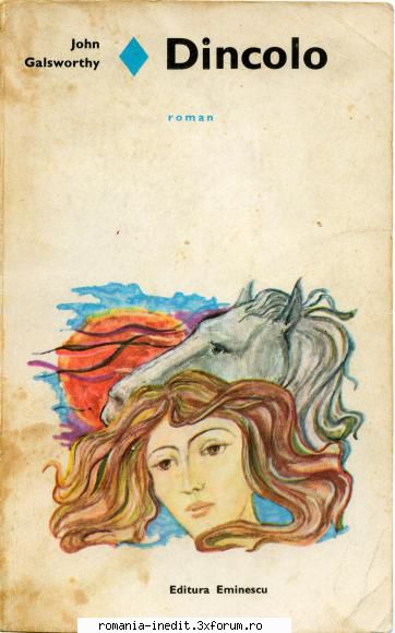 [B] Colectia Romanul de dragoste - EE - 094. John Galsworthy - Dincolo Ed. EMINESCU - Carti in limba romana