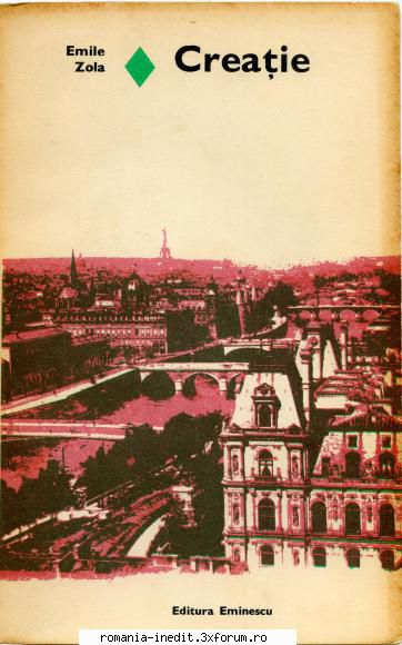 [B] Colectia Romanul de dragoste - EE - 128. Emile Zola - Creatie Ed. EMINESCU 1976 - Carti in limba romana