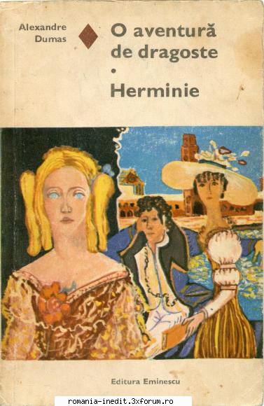 [B] Colectia Romanul de dragoste - EE - 043. Alexandre Dumas - O aventura de dragoste - Carti in limba romana