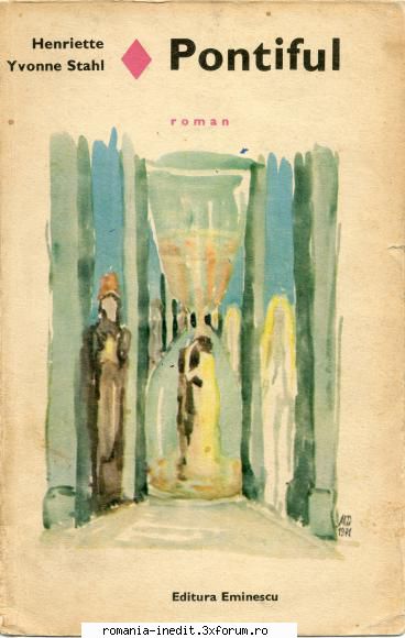 [B] Colectia Romanul de dragoste - EE - 046. Henriette Yvonne Stahl - Pontiful Ed - Carti in limba romana