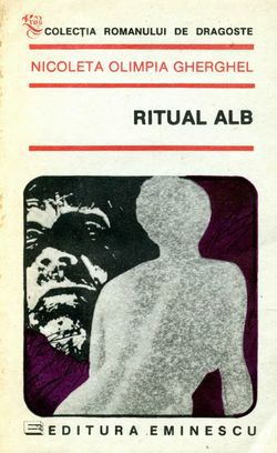[B] Colectia Romanul de dragoste - EE - 237. Nicoleta Olimpia Gherghel - Ritual alb - Carti in limba romana