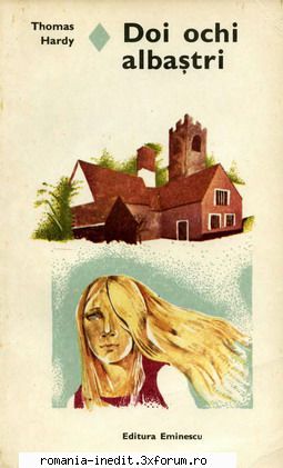 [B] Colectia Romanul de dragoste - EE - 116. Thomas Hardy - Doi ochi albastri Ed - Carti in limba romana