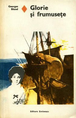 [B] Colectia Romanul de dragoste - EE - 177. Georges Blond - Glorie si frumusete Ed - Carti in limba romana