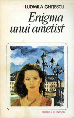 [B] Colectia Romanul de dragoste - EE - 205. Ludmila Ghitescu - Enigma unui ametist - Carti in limba romana