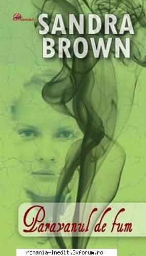 [B] Colectia Sandra Brown - Sandra Brown - Paravanul de fum v.1.0 doc - Carti in limba romana