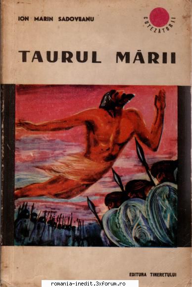 [B] Colectia romane de Aventuri si Istorice romanesti - Sadoveanu, Ion Marin � Taurul - Carti in limba romana