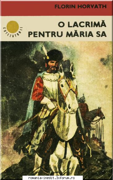 [B] Colectia romane de Aventuri si Istorice romanesti - Florin Horvath - O lacrima - Carti in limba romana